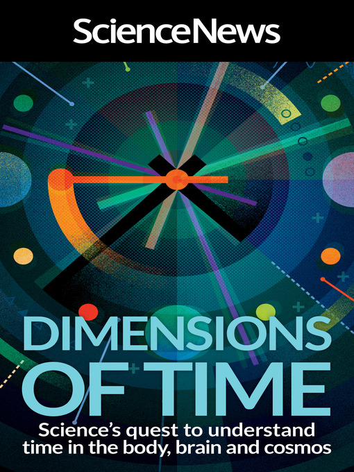 Title details for Dimensions of Time by Science News - Available